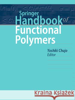 Springer Handbook of Functional Polymers Yoshiki Chujo 9789819624973