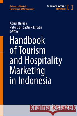Handbook of Tourism and Hospitality Marketing in Indonesia Putu Diah Sastri Pitanatri, Azizul Hassan 9789819625666 Springer Nature Switzerland AG