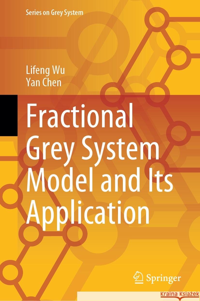 Fractional Grey System Model and Its Application Lifeng Wu Yan Chen 9789819632671