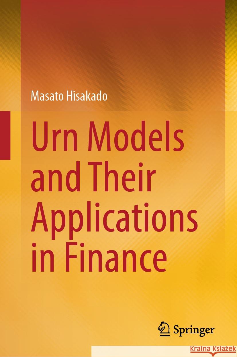Urn Models and Their Applications in Finance Masato Hisakado 9789819638246 Springer Nature Singapore