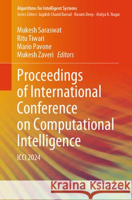 Proceedings of International Conference on Computational Intelligence: ICCI 2024 Mukesh Saraswat, Ritu Tiwari, Mario Pavone 9789819645381
