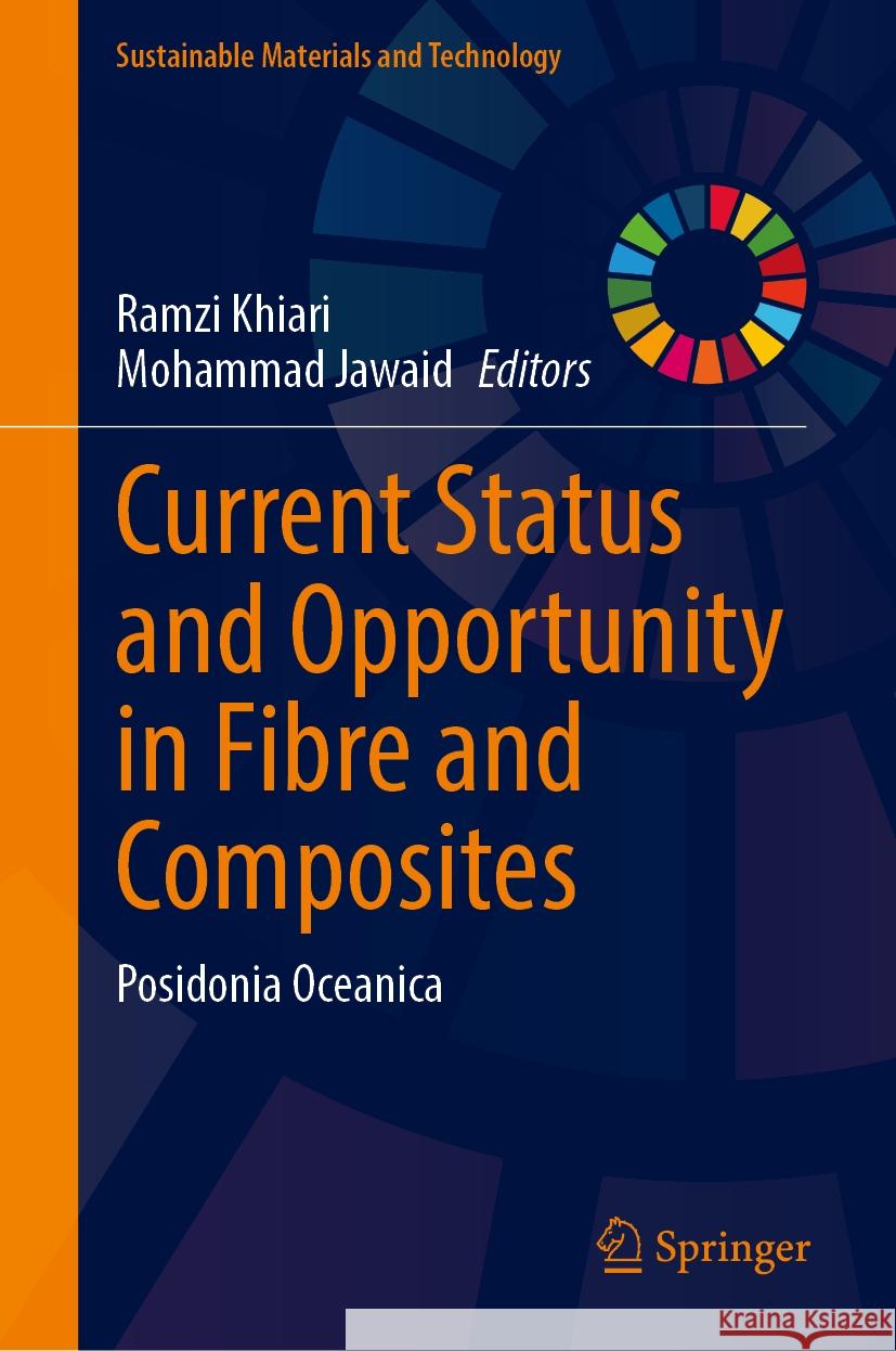 Current Status and Opportunity in Fibre and Composites: Posidonia Oceanica Ramzi Khiari, Mohammad Jawaid 9789819645459