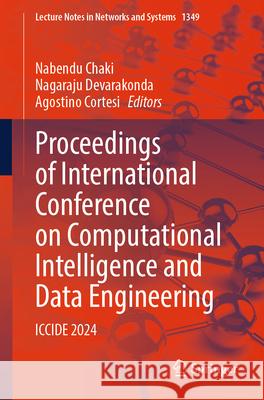 Proceedings of International Conference on Computational Intelligence and Data Engineering: ICCIDE 2024 Nabendu Chaki, Nagaraju Devarakonda, Agostino Cortesi 9789819646906