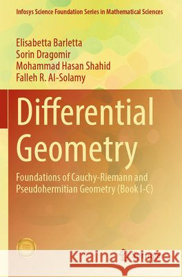 Differential Geometry Barletta, Elisabetta, Dragomir, Sorin, Shahid, Mohammad Hasan 9789819650224