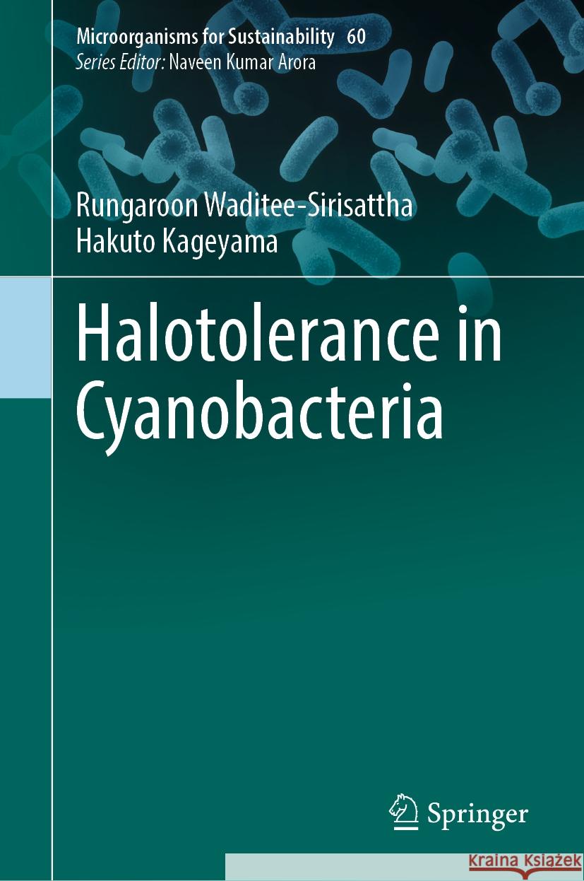 Halotolerance in Cyanobacteria Rungaroon Waditee-Sirisattha Hakuto Kageyama 9789819653294 Springer