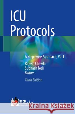 ICU Protocols: A Step-Wise Approach, Vol I Rajesh Chawla Subhash Todi 9789819656325 Springer