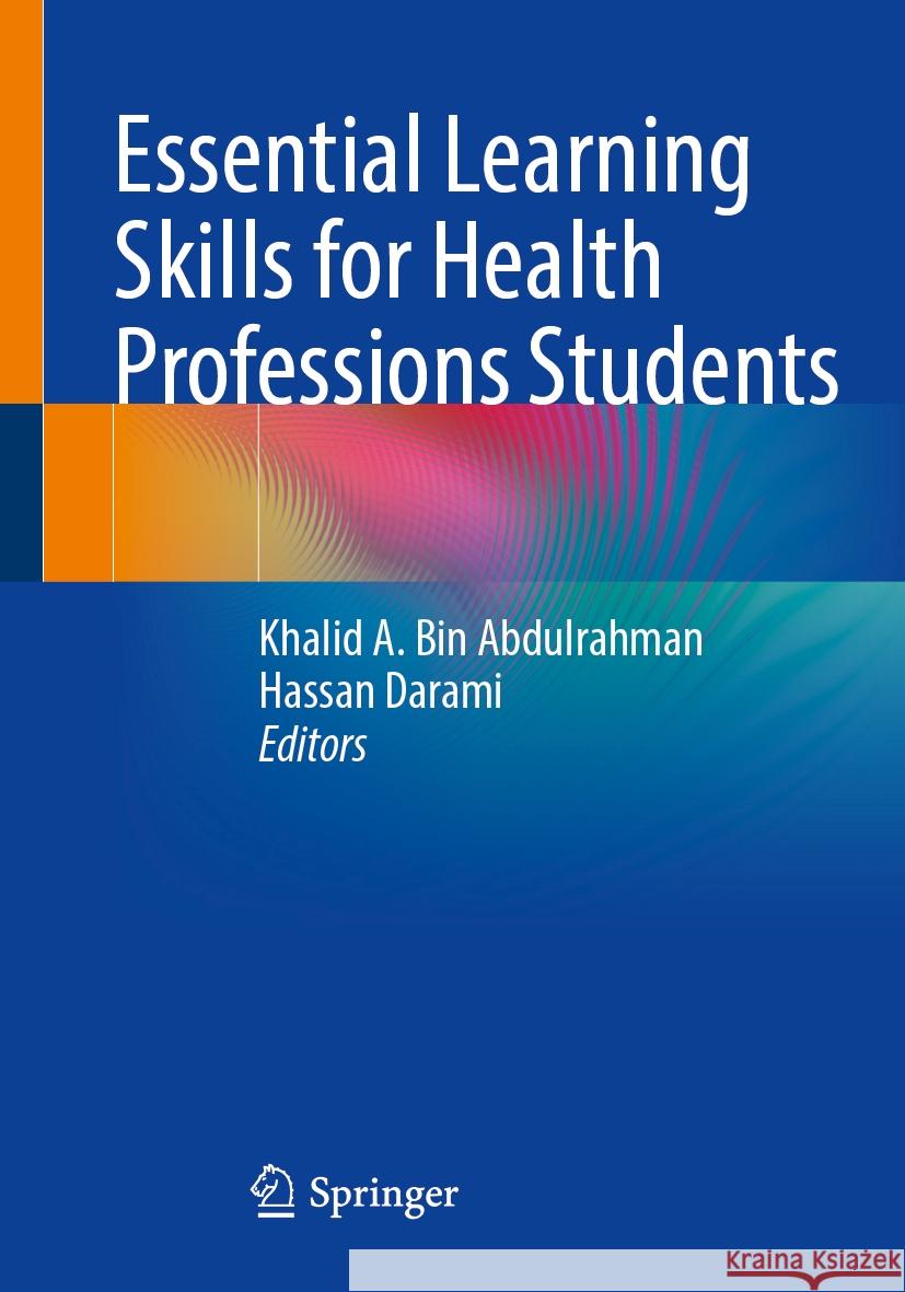 Essential Learning Skills for Health Professions Students Khalid A. Bi Hassan Darami 9789819656691
