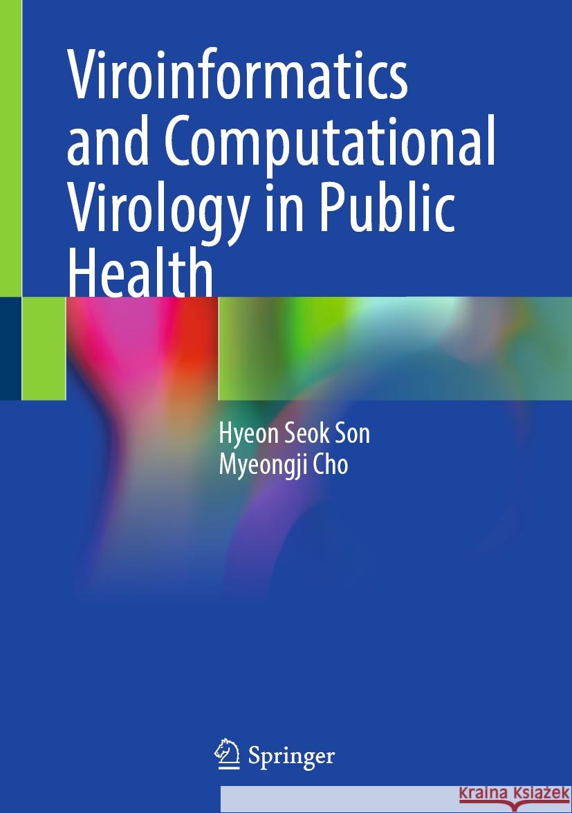 Viroinformatics and Computational Virology in Public Health Hyeon Seok Son Myeongji Cho 9789819657568 Springer