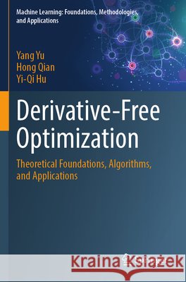 Derivative-Free Optimization Yu, Yang, Qian, Hong, Hu, Yi-Qi 9789819659319