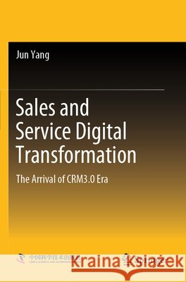 Sales and Service Digital Transformation Yang, Jun 9789819659630