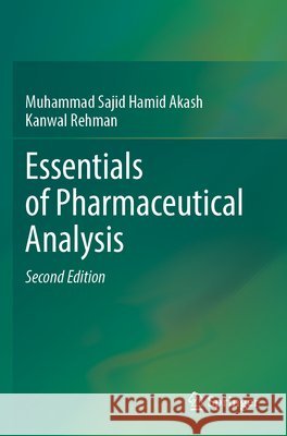 Essentials of Pharmaceutical Analysis Akash, Muhammad Sajid Hamid, Rehman, Kanwal 9789819659982