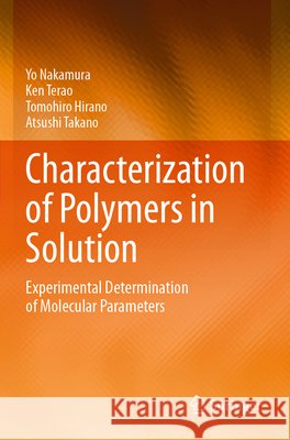 Characterization of Polymers in Solution Nakamura, Yo, Terao, Ken, Hirano, Tomohiro 9789819666799