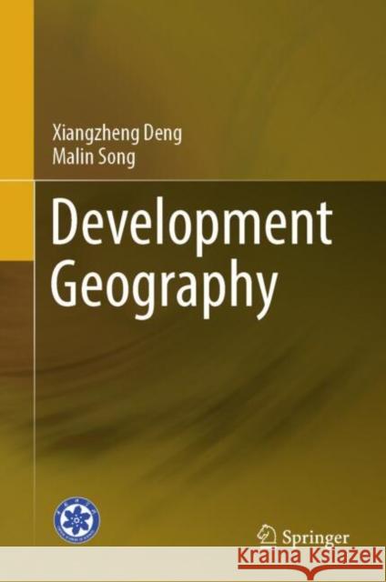 Development Geography Xiangzheng Deng Malin Song 9789819669165