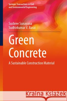 Green Concrete Sunayana, Sushree, Barai, Sudhirkumar V. 9789819669813