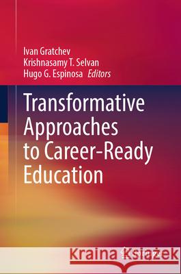 Transformative Approaches to Career-Ready Education  9789819670178 Springer