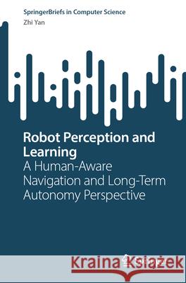 Robot Perception and Learning Yan, Zhi 9789819670932 Springer