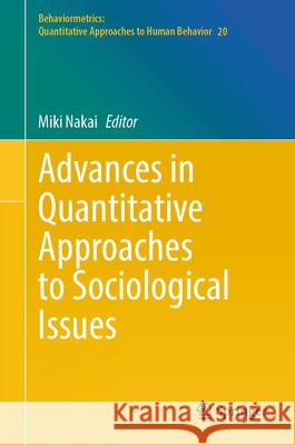 Advances in Quantitative Approaches to Sociological Issues Miki Nakai 9789819671083 Springer