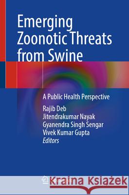 Emerging Zoonotic Threats from Swine  9789819674060 Springer