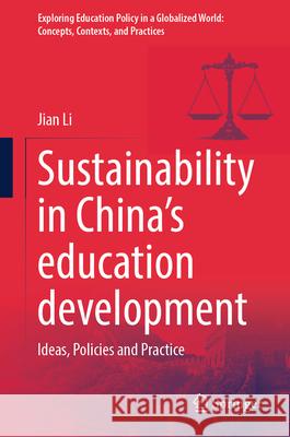 Sustainability in China's education development Li, Jian 9789819674145