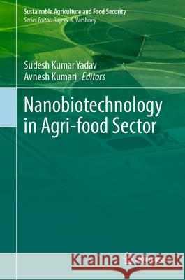Nanobiotechnology in Agri-food Sector  9789819677559 Springer
