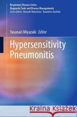 Hypersensitivity Pneumonitis Yasunari Miyazaki 9789819679829 Springer
