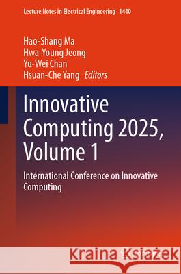 Innovative Computing 2025, Volume 1  9789819679980 Springer