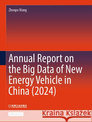 Annual Report on the Big Data of New Energy Vehicle in China (2024) Zhenpo Wang 9789819682324 Springer
