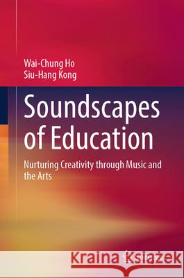 Soundscapes of Education Ho, Wai-Chung, Kong, Siu-hang 9789819682409