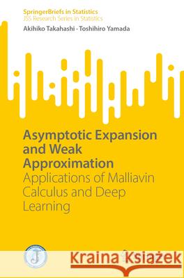 Asymptotic Expansion and Weak Approximation Takahashi, Akihiko, Yamada, Toshihiro 9789819682799