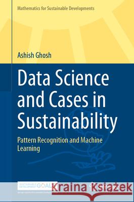 Data Science and Cases in Sustainability Ashish Ghosh 9789819683611