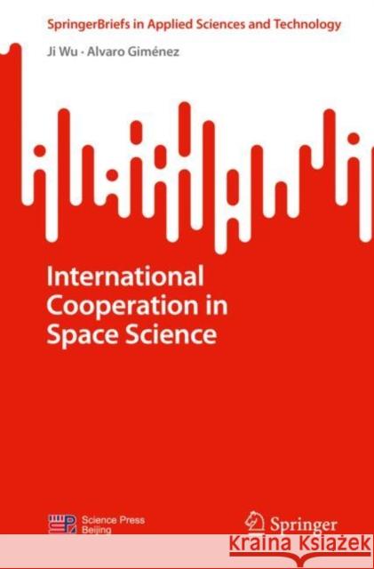 International Cooperation in Space Science Alvaro Gimenez 9789819683659