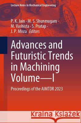 Advances and Futuristic Trends in Machining Volume-I  9789819683680 Springer
