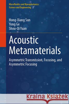 Acoustic Metamaterials Sun, Hong-Xiang, Ge, Yong, Yuan, Shou-Qi 9789819685233 Springer