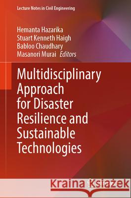 Multidisciplinary Approach for Disaster Resilience and Sustainable Technologies  9789819686179 Springer