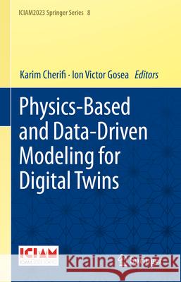 Physics-Based and Data-Driven Modeling for Digital Twins Karim Cherifi Ion Victor Gosea 9789819691074 Springer