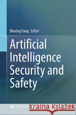 Artificial Intelligence Security and Safety  9789819692620 Springer