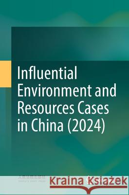 Influential Environment and Resources Cases in China (2024) The Supreme People's Court of the Prc 9789819695614 Springer