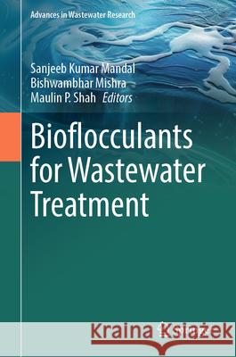 Bioflocculants for Wastewater Treatment  9789819697632 Springer