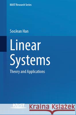Linear Systems Han, SooJean 9789819697731 Springer