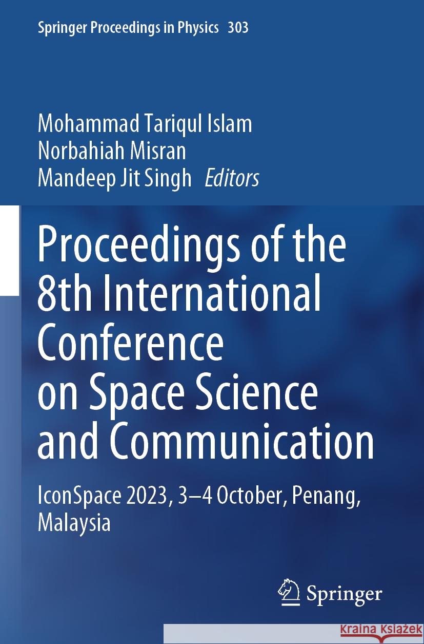 Proceedings of the 8th International Conference on Space Science and Communication  9789819701445 Springer Nature Singapore
