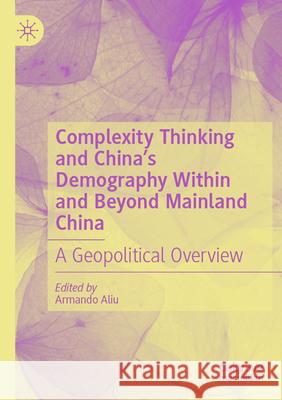 Complexity Thinking and China’s Demography Within and Beyond Mainland China  9789819701742 Springer Nature Singapore