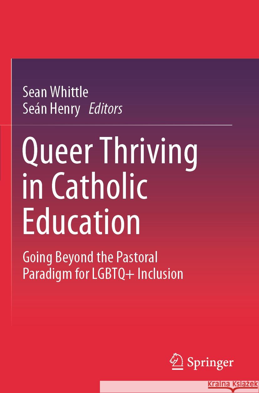 Queer Thriving in Catholic Education  9789819703258 Springer Nature Singapore