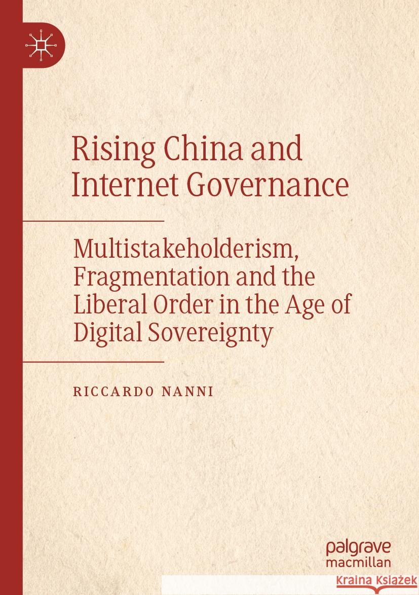 Rising China and Internet Governance Riccardo Nanni 9789819703593 Springer Nature Singapore