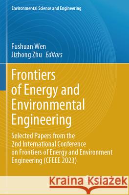 Frontiers of Energy and Environmental Engineering  9789819703746 Springer Nature Singapore