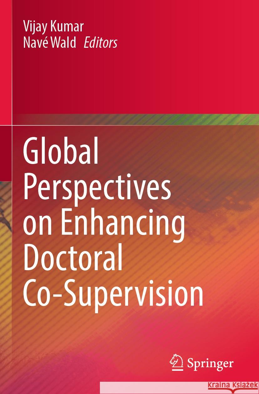 Global Perspectives on Enhancing Doctoral Co-Supervision  9789819704620 Springer Nature Singapore