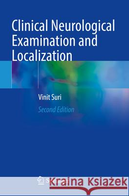 Clinical Neurological Examination and Localization Vinit Suri 9789819705818 Springer