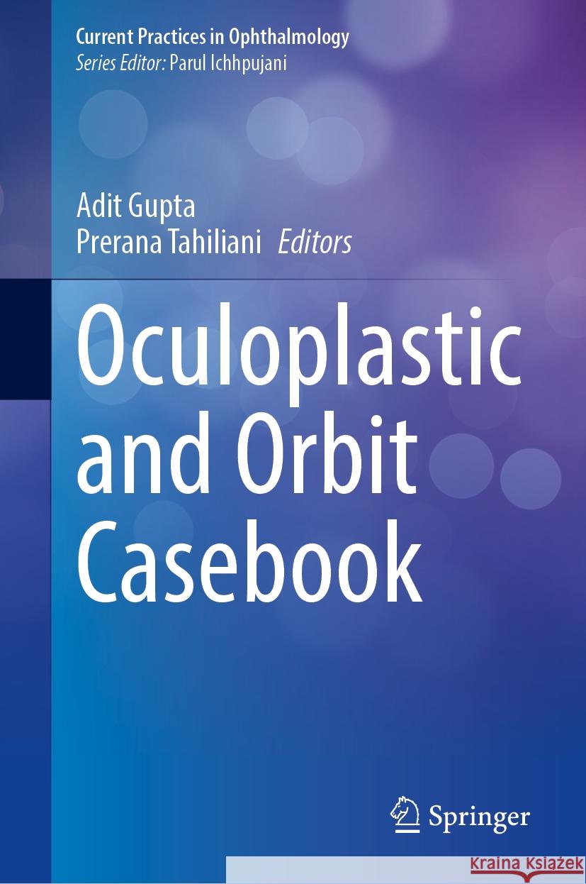 Oculoplastic and Orbit Casebook Adit Gupta Prerana Tahiliani 9789819705924 Springer