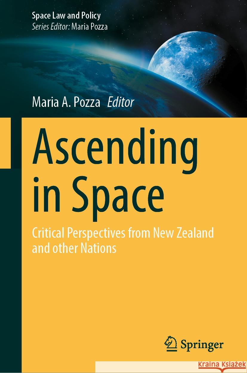 Ascending in Space: Critical Perspectives from New Zealand and Other Nations Maria A. Pozza 9789819707133 Springer