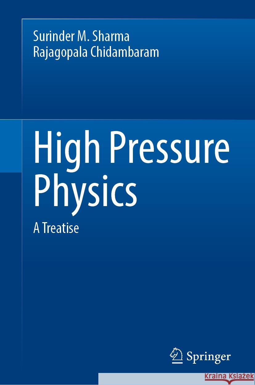 High Pressure Physics: A Treatise Surinder M. Sharma Rajagopala Chidambaram 9789819707829 Springer