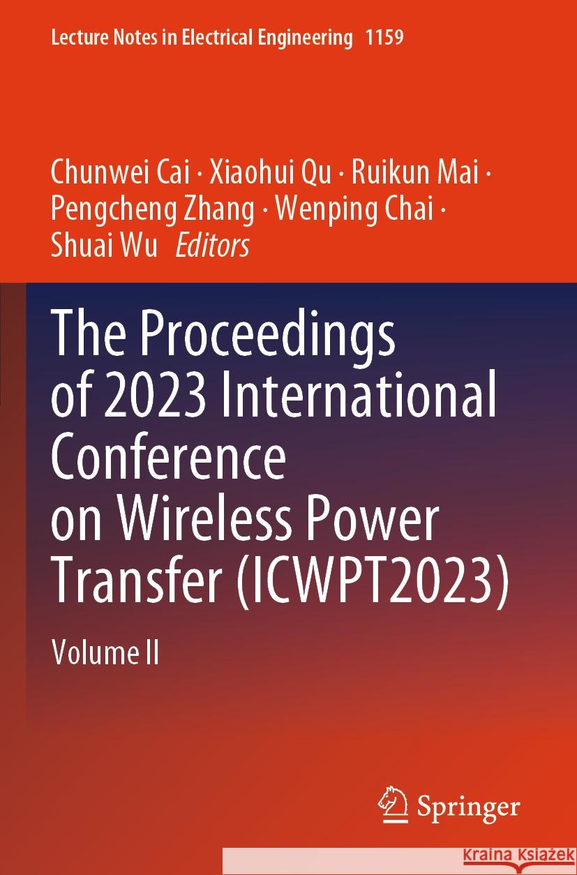 The Proceedings of 2023 International Conference on Wireless Power Transfer (ICWPT2023)  9789819708796 Springer Nature Singapore